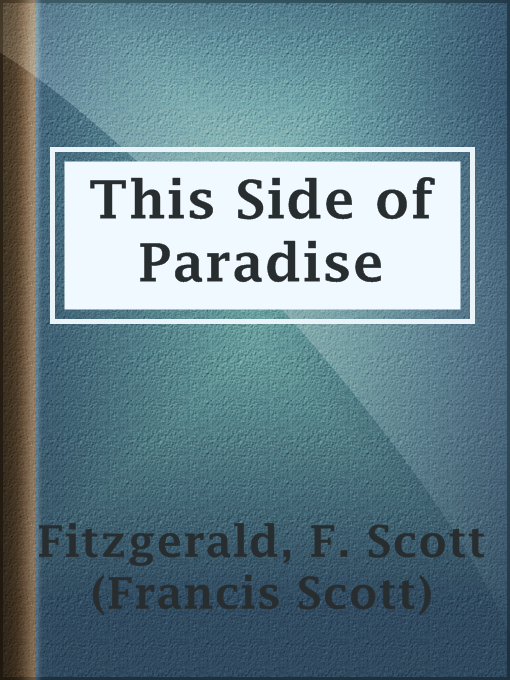 Title details for This Side of Paradise by F. Scott (Francis Scott) Fitzgerald - Available